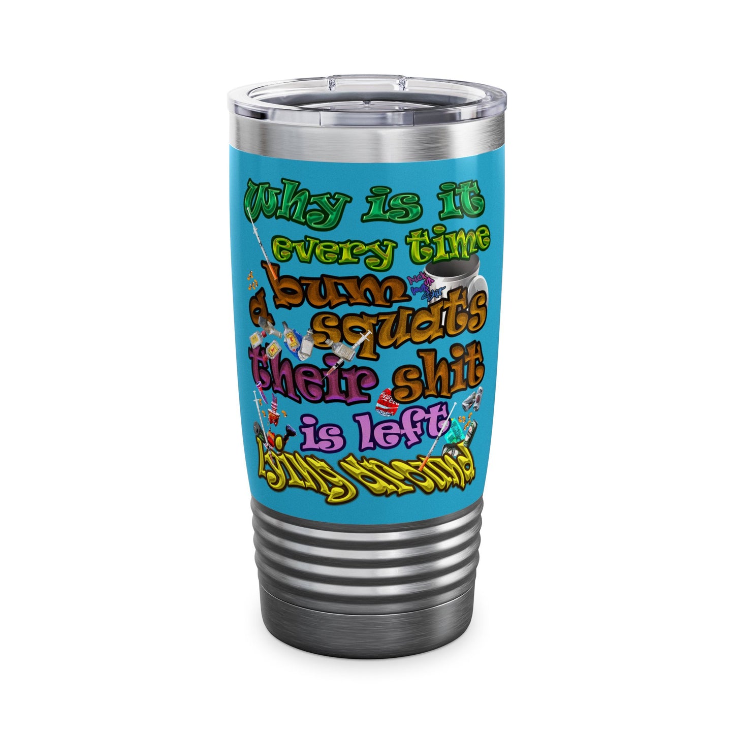 the bum's shit - Ringneck Tumbler, 20oz (turquoise)