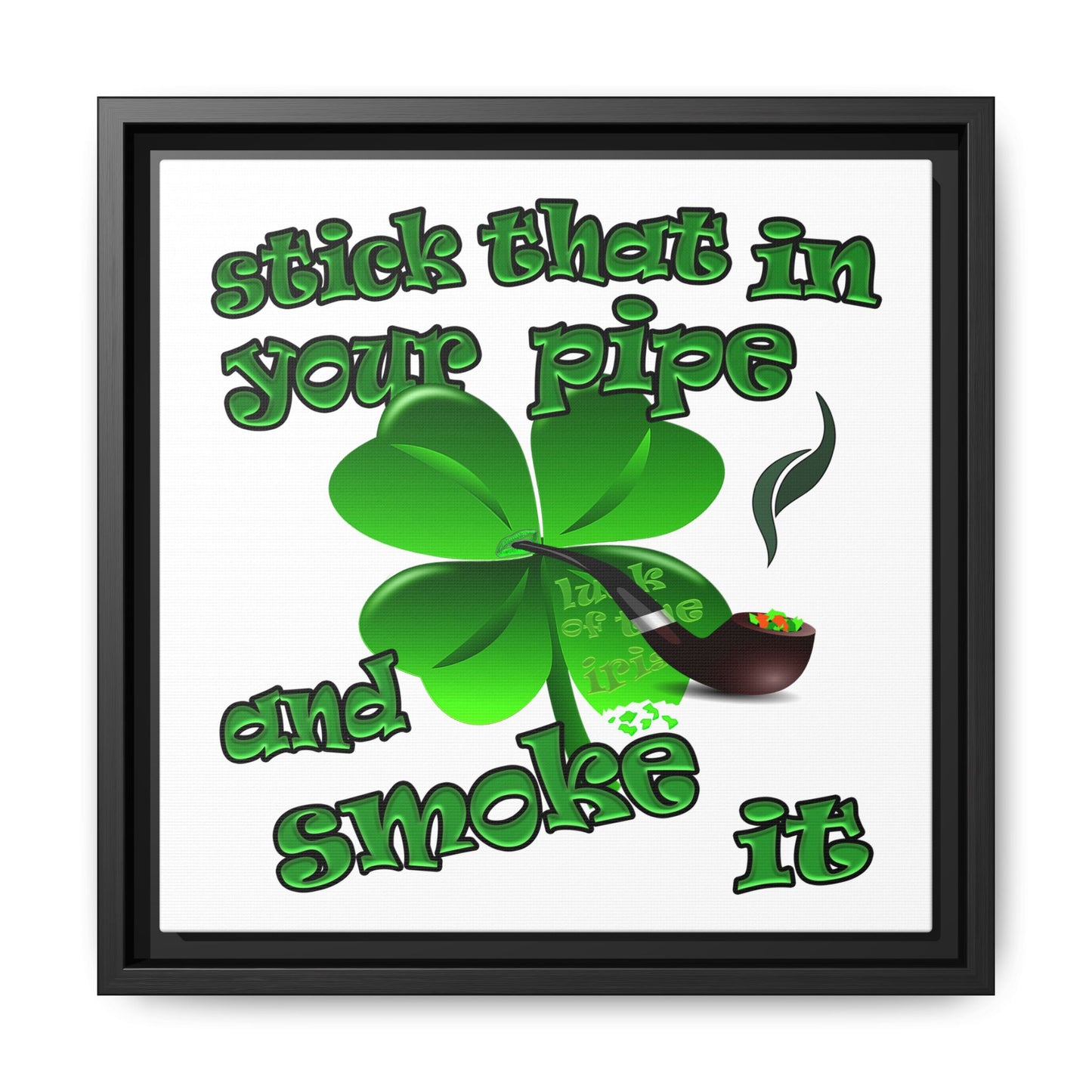 stick that in your pipe and smoke it - framed canvas art (white)