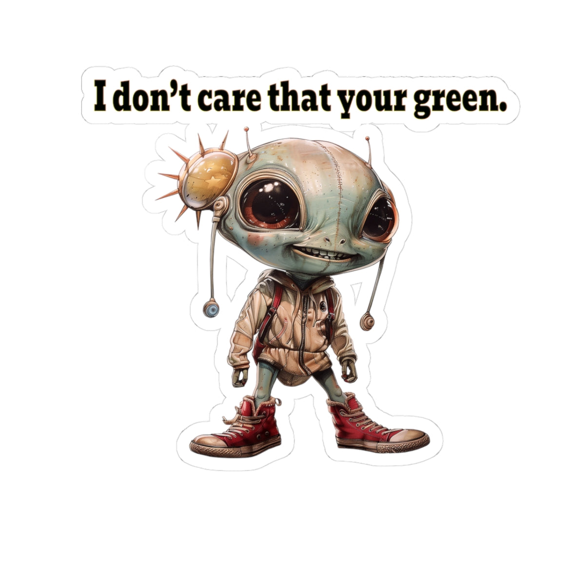 I don't care that your green - Kiss-Cut Stickers