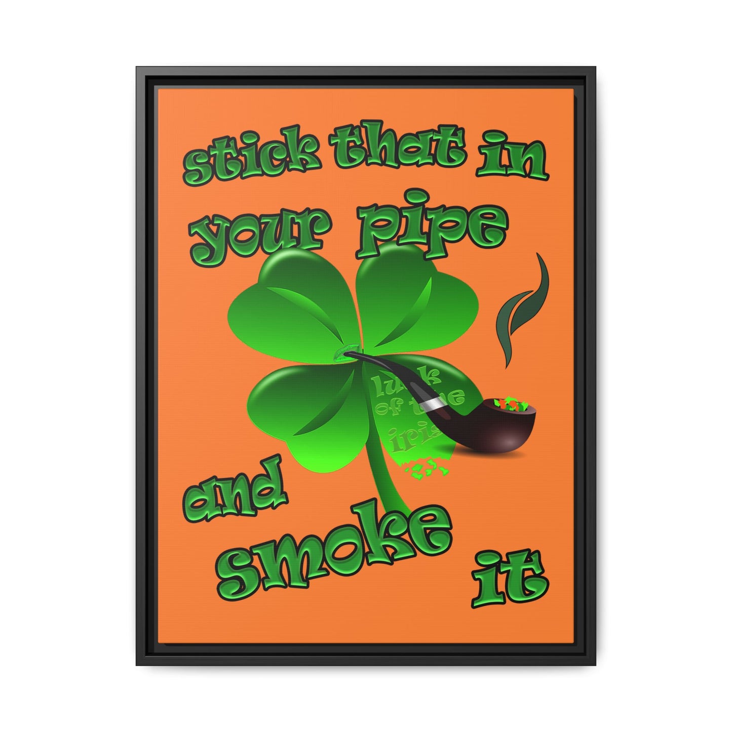 stick that in your pipe and smoke it - framed canvas art (crusta)