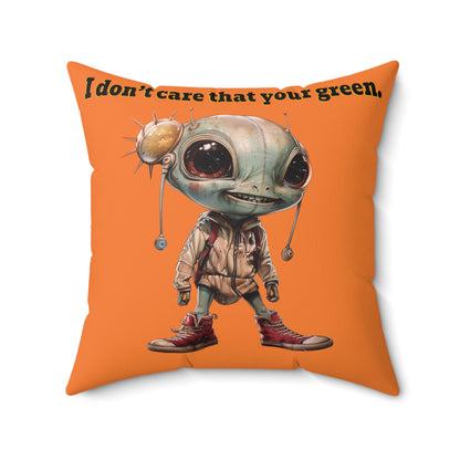 I don't care that your grey - Spun Polyester Square Pillow - (crusta)