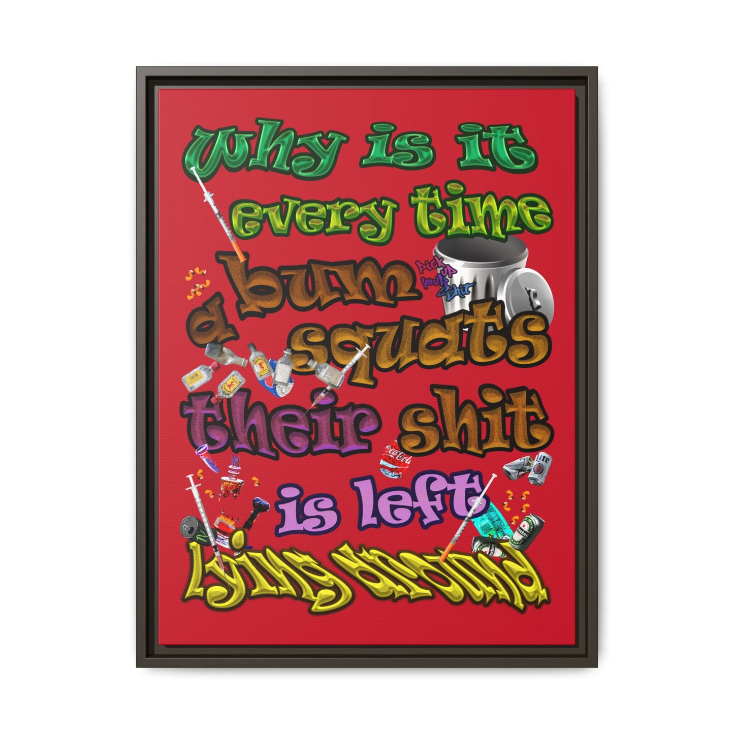 the bum's shit - framed canvas art (dark red)