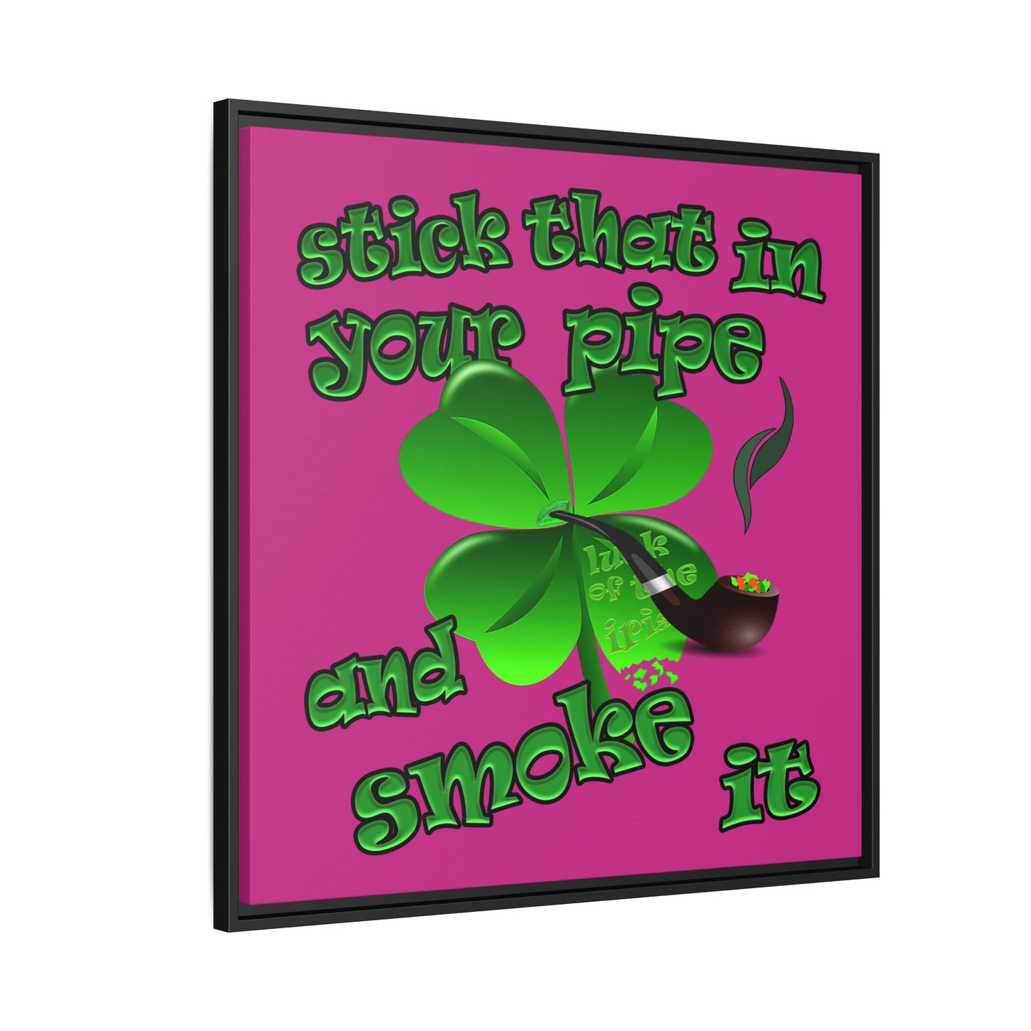 stick that in your pipe and smoke it - framed canvas art (pink)