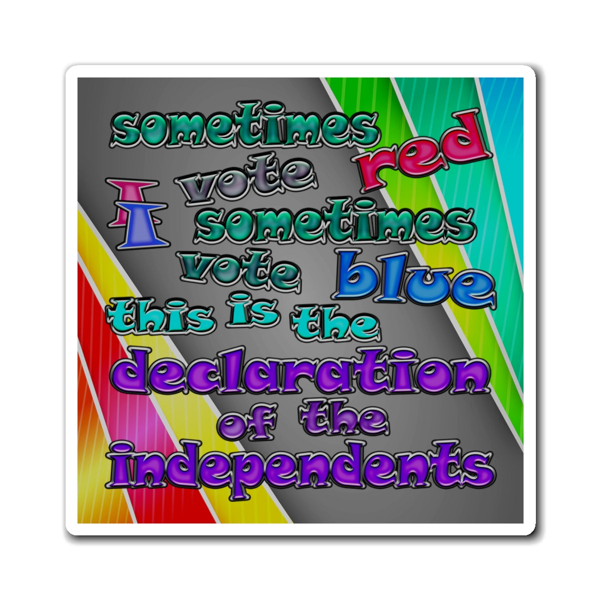 declaration of the independents - Magnets - (rainbow split)