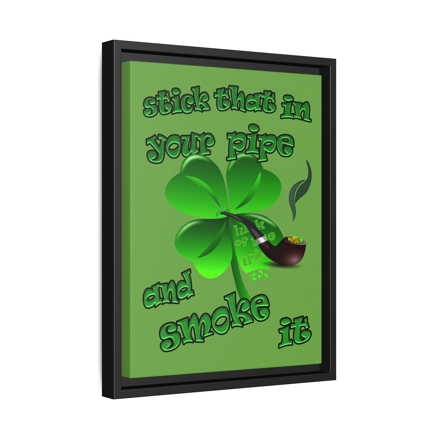 stick that in your pipe and smoke it - framed canvas art (green)