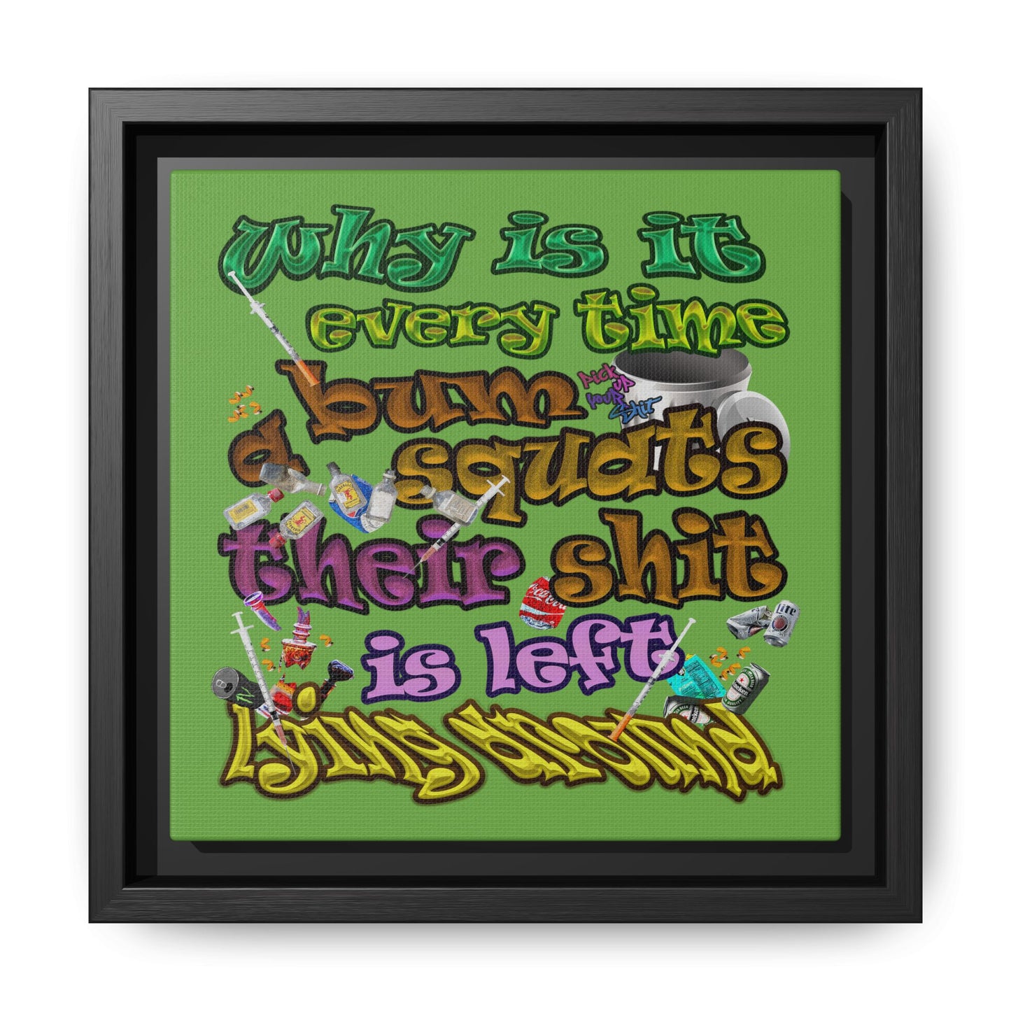 the bum's shit - framed canvas art (green)