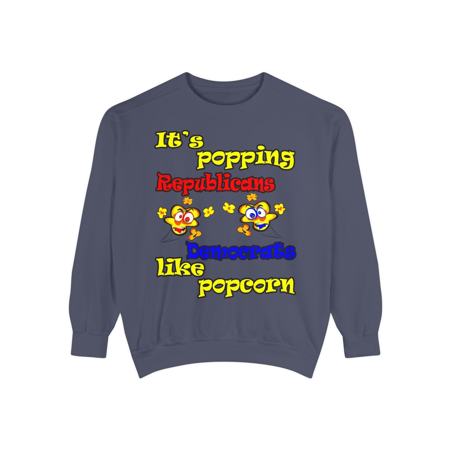 popping like popcorn - Unisex Garment-Dyed Sweatshirt