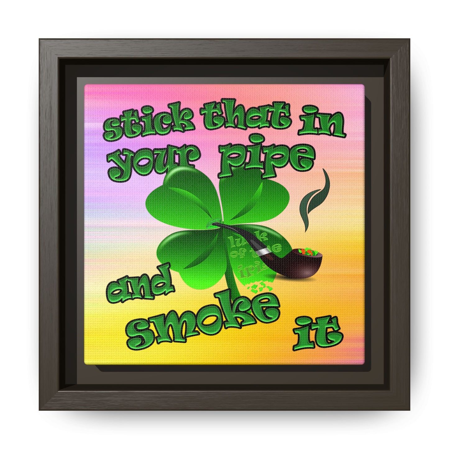 stick that in your pipe and smoke it - framed canvas art (color blur)