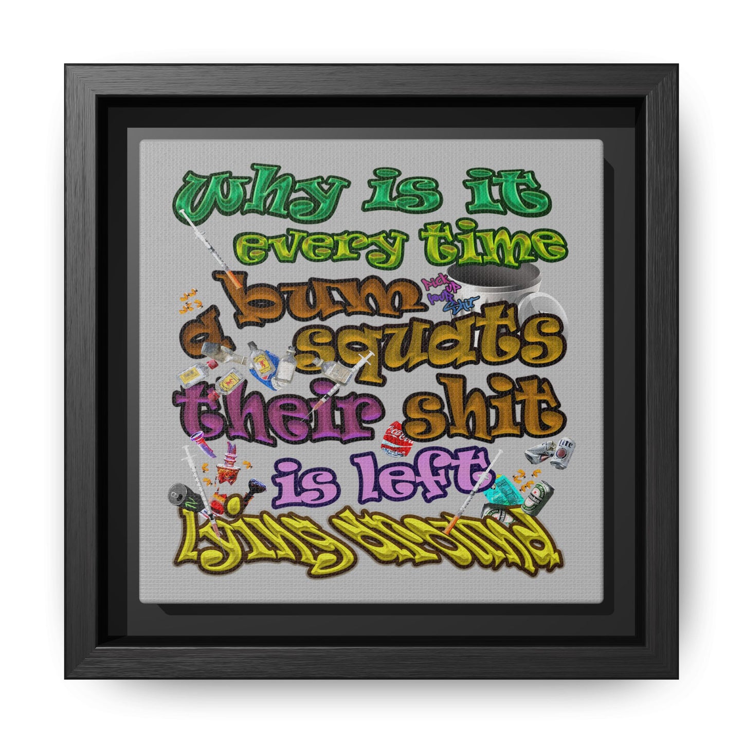 the bum's shit - framed canvas art (light grey)