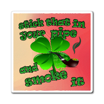 stick that in your pipe and smoke it - Magnets - (yellow-orange wave)