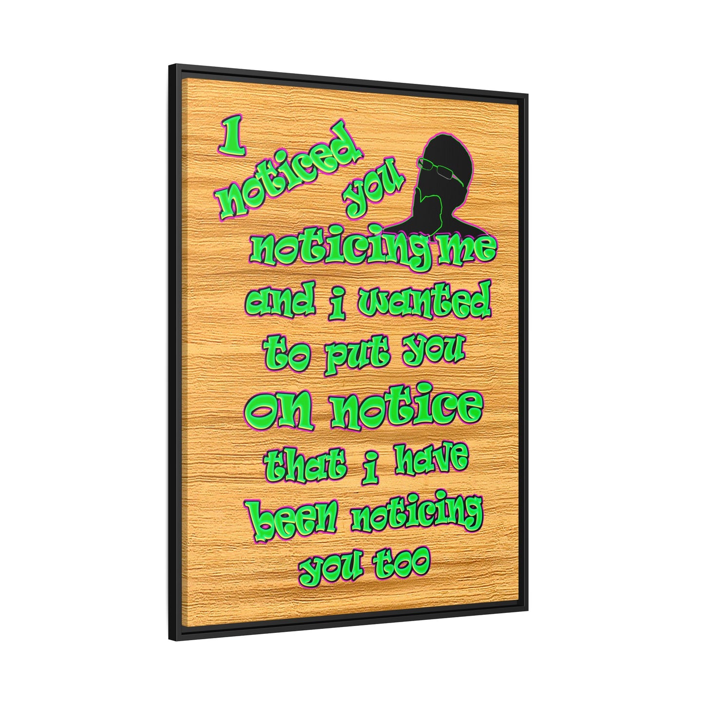 noticed you noticing - framed canvas art (butterscotch wood finish)