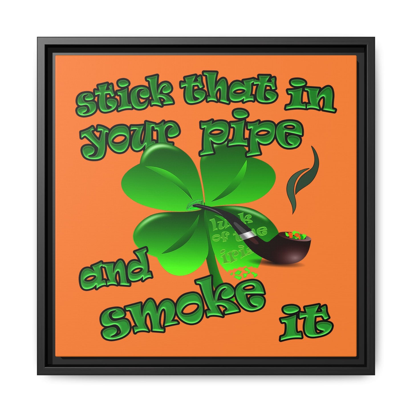 stick that in your pipe and smoke it - framed canvas art (crusta)