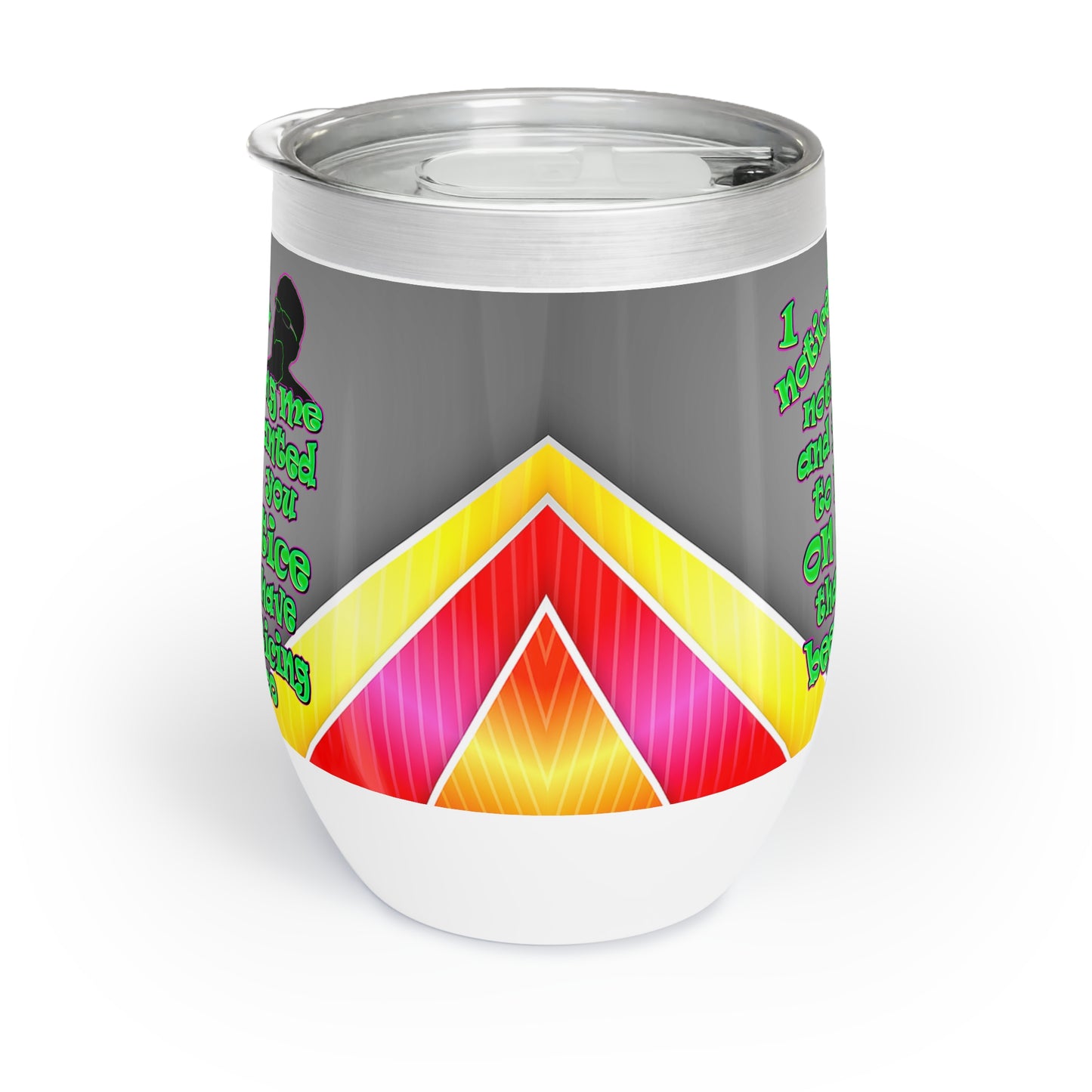 noticed you noticing - Chill Wine Tumbler (rainbow split)