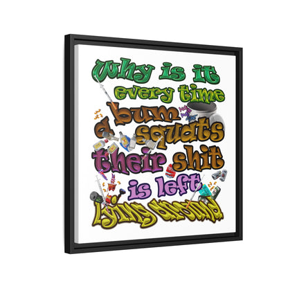 the bum's shit - framed canvas art (white)