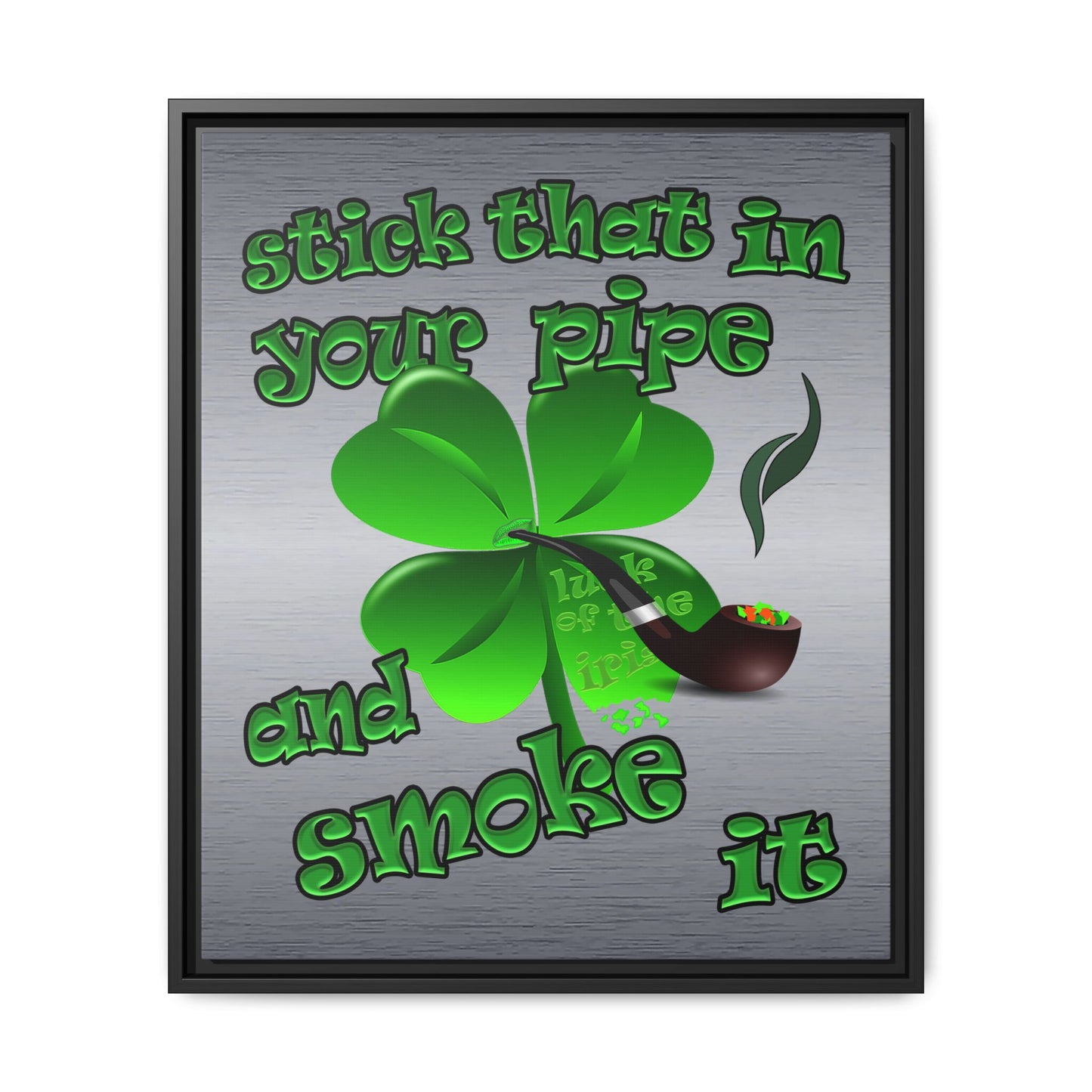 stick that in your pipe and smoke it - framed canvas art (brushed nickel)