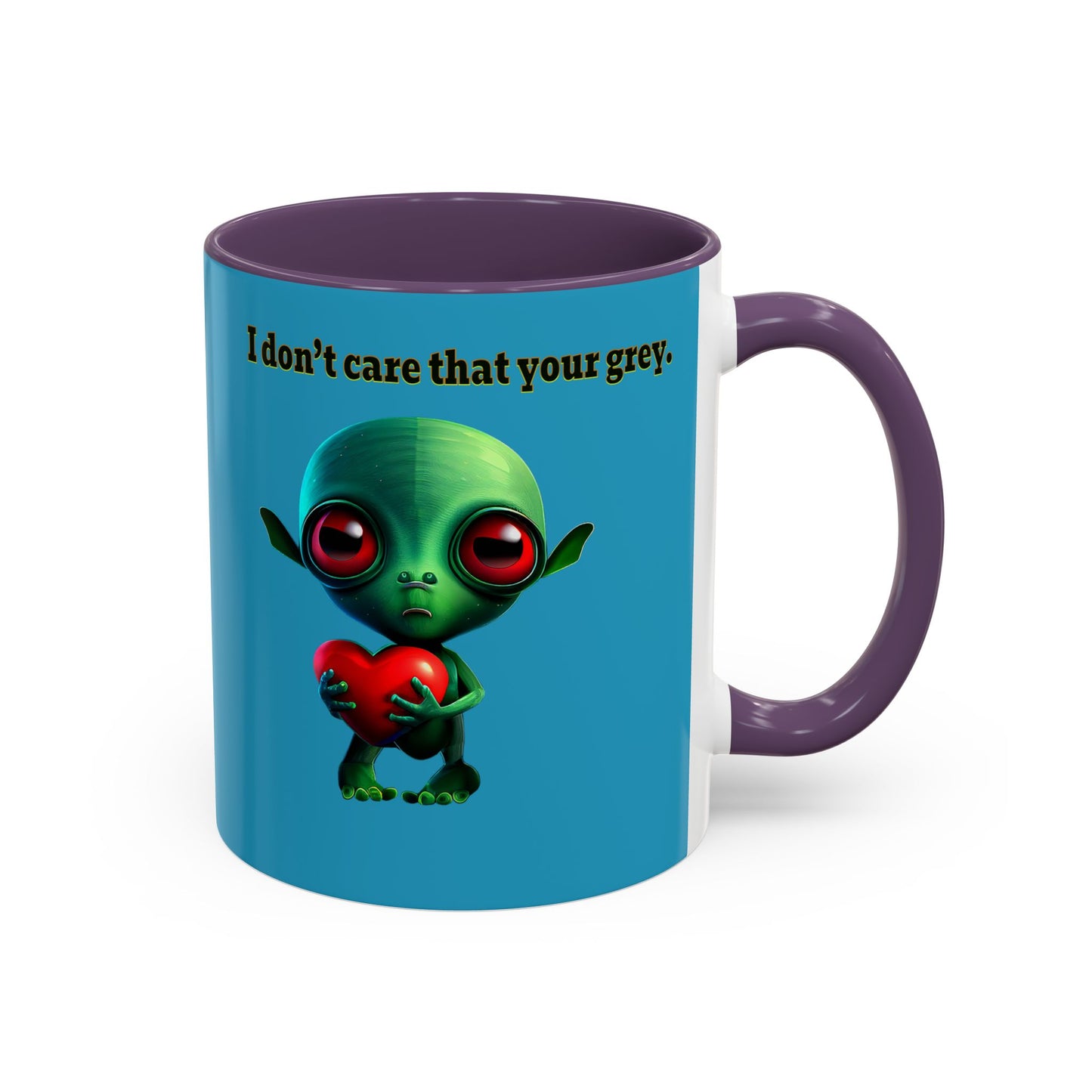 I don't care that your grey - Accent Mug (turquoise)