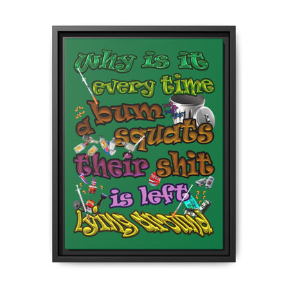 the bum's shit - framed canvas art (dark green)