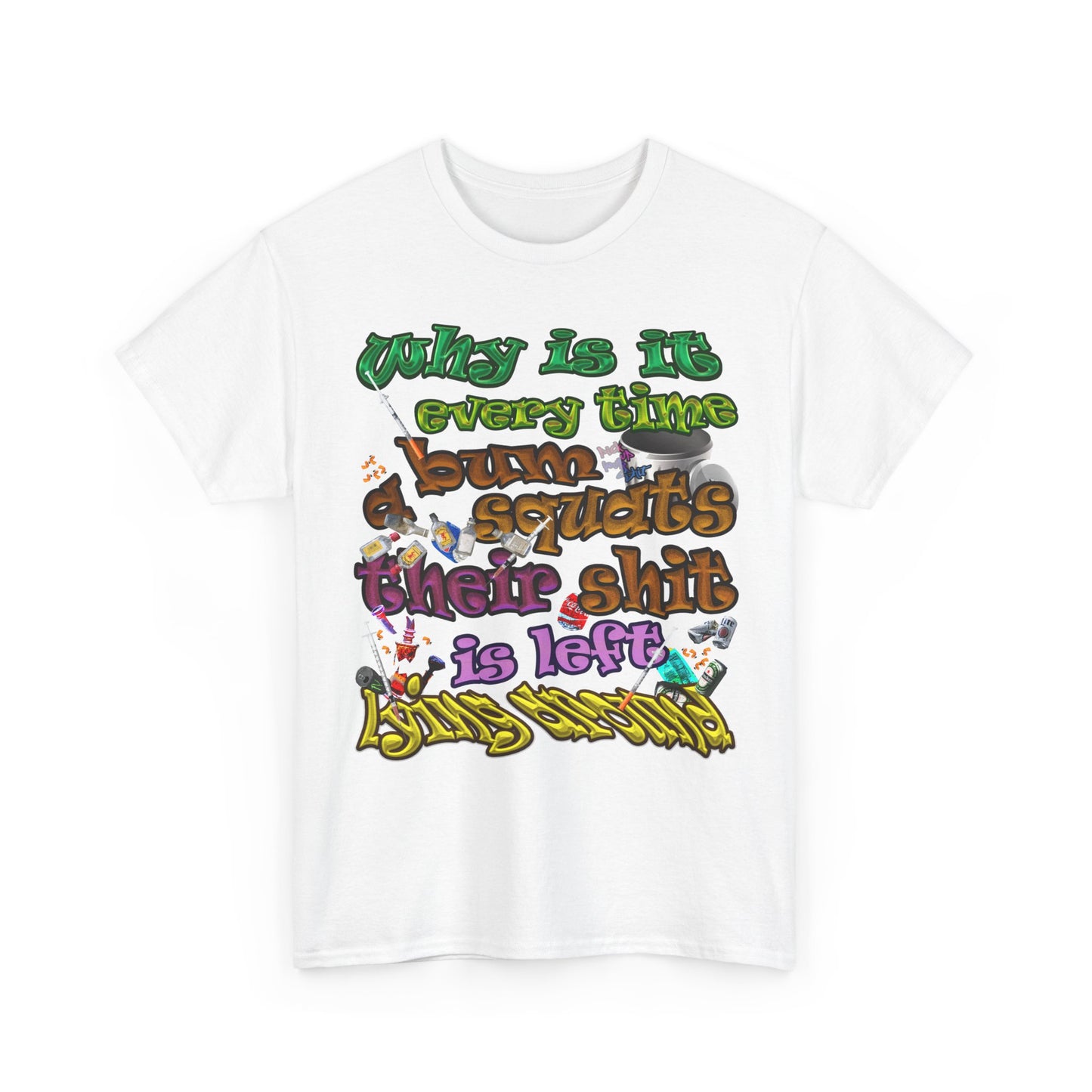 the bum's shit - Unisex Heavy Cotton Tee