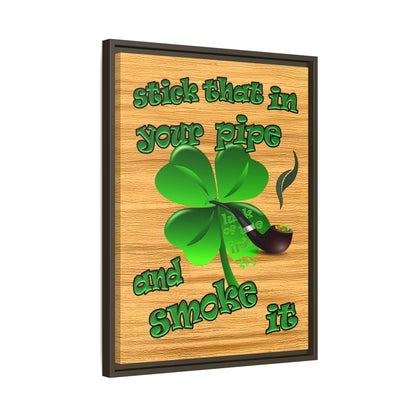 stick that in your pipe and smoke it - framed canvas art (butterscotch wood finish)
