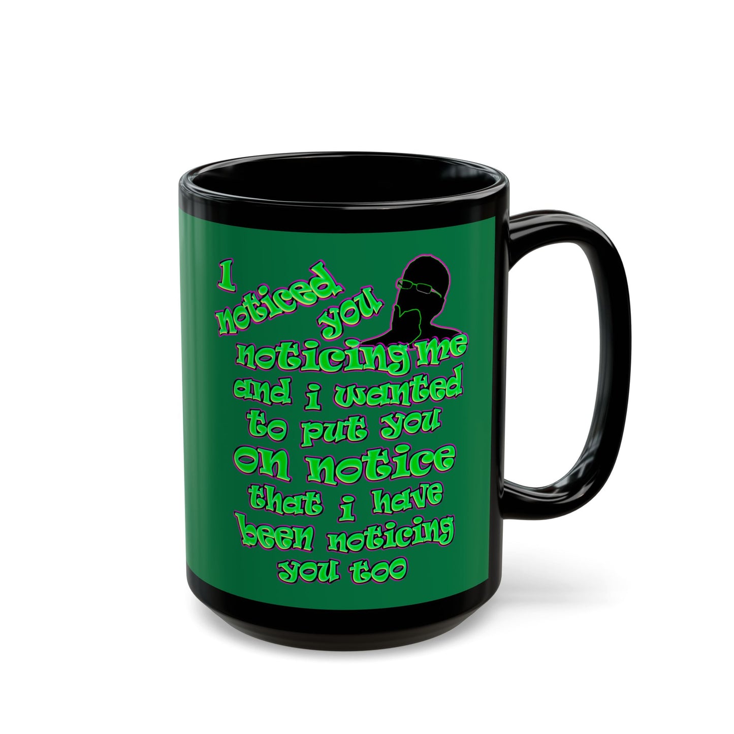 noticed you noticing - Black Mug (dark green)