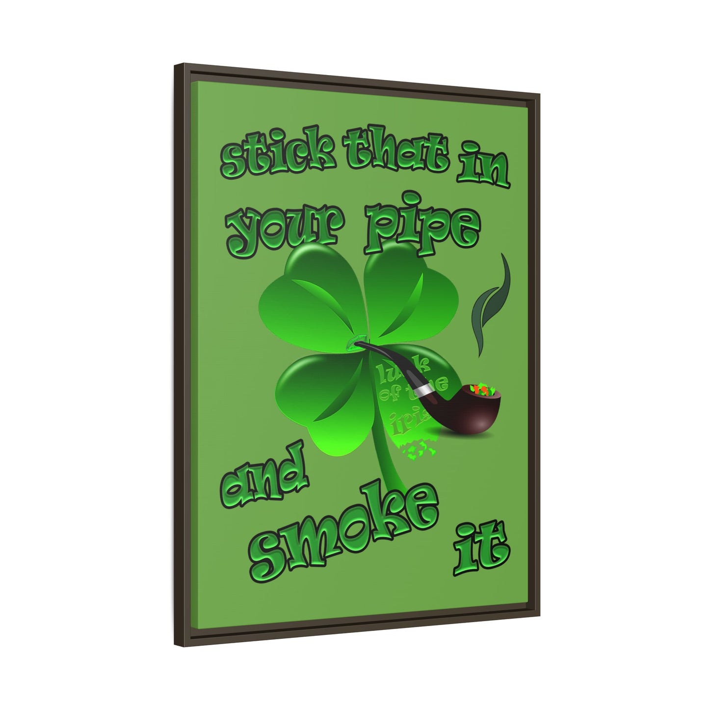 stick that in your pipe and smoke it - framed canvas art (green)