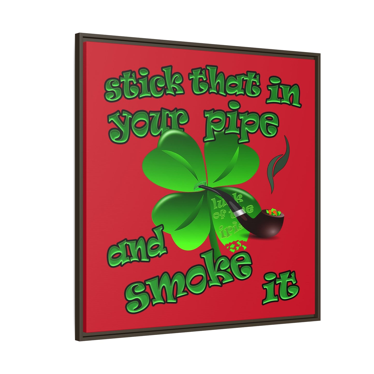 stick that in your pipe and smoke it - framed canvas art (dark red)