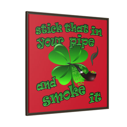 stick that in your pipe and smoke it - framed canvas art (dark red)