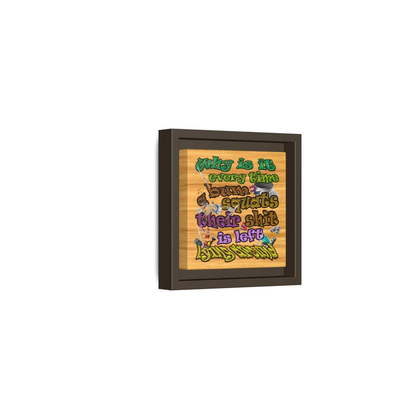 the bum's shit - framed canvas art (butterscotch wood finish)