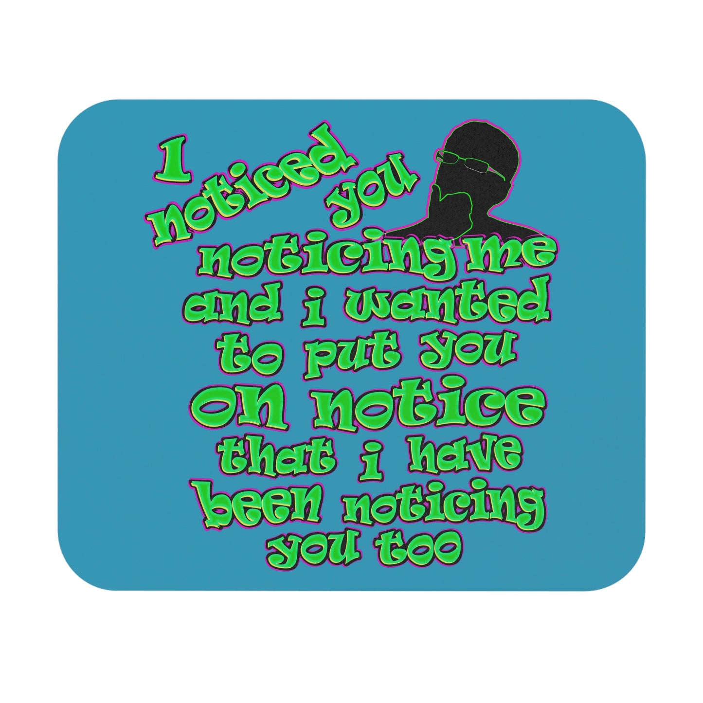 noticed you noticing - Mouse Pad (Rectangle) (turquoise)