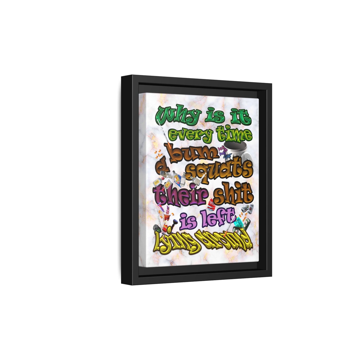 the bum's shit - framed canvas art (white marble)