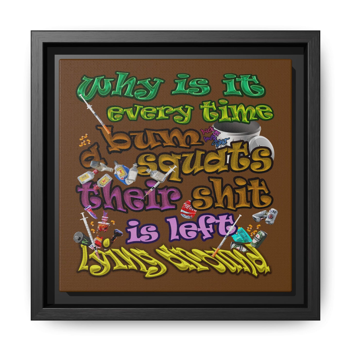the bum's shit - framed canvas art (brown)
