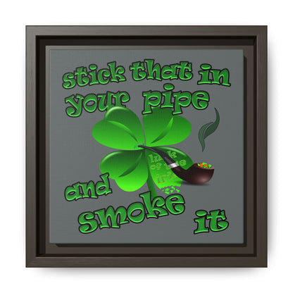 stick that in your pipe and smoke it - framed canvas art (dark grey)