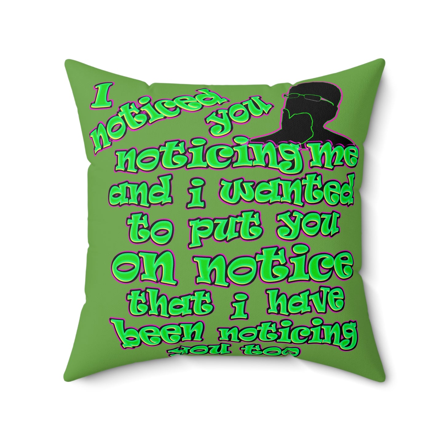 noticed you noticing - Spun Polyester Square Pillow - (green)