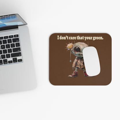I don't care that your green - Mouse Pad (Rectangle) (brown)