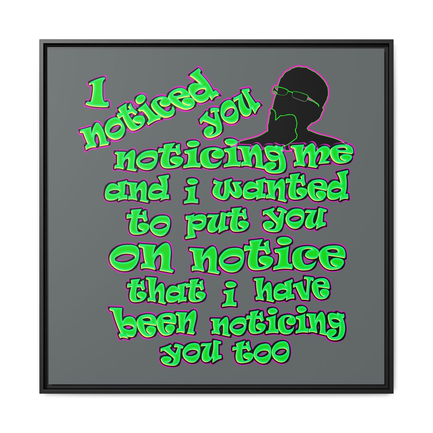noticed you noticing - framed canvas art (dark grey)