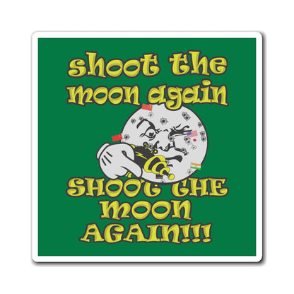 shoot the moon again - Magnets - (dark green)