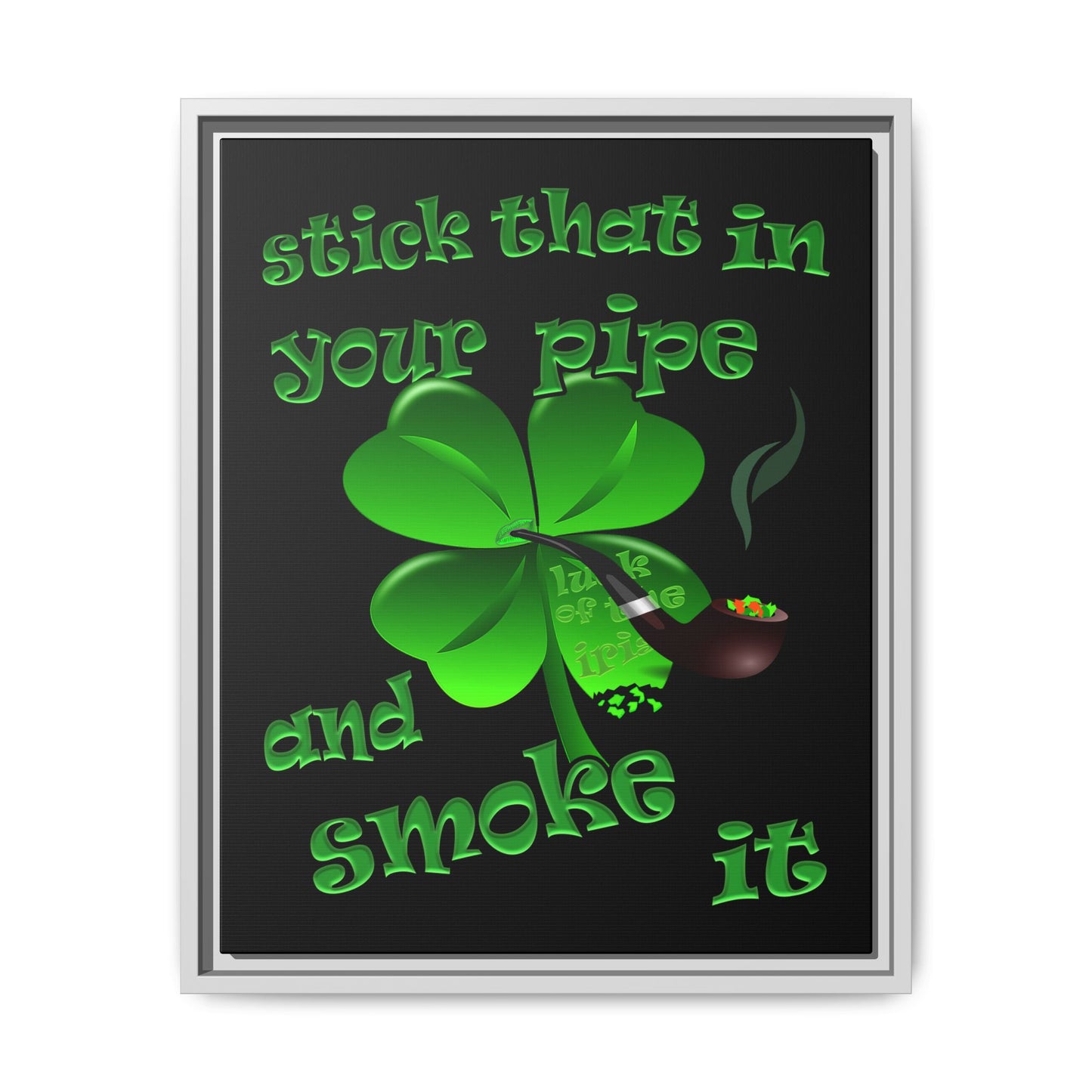stick that in your pipe and smoke it - framed canvas art (black)