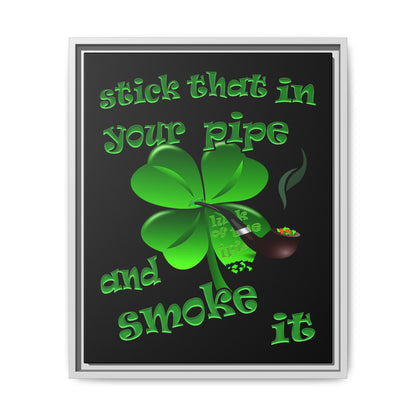 stick that in your pipe and smoke it - framed canvas art (black)