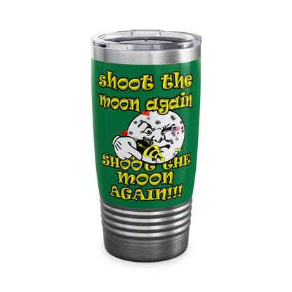 shoot the moon again - Ringneck Tumbler, 20oz (dark green)