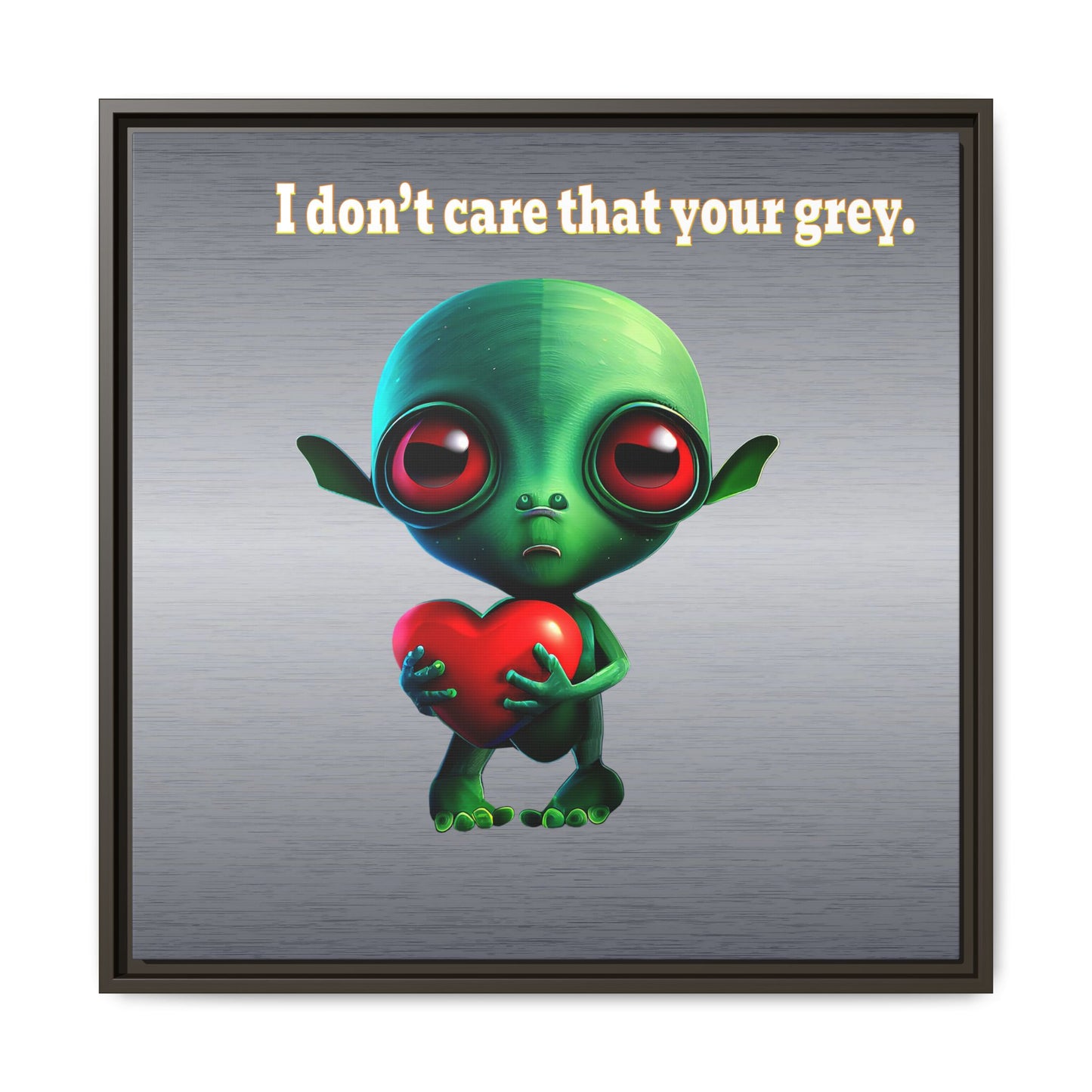 I don't care that your grey - framed canvas art (brushed nickel)