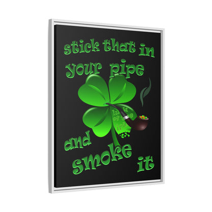 stick that in your pipe and smoke it - framed canvas art (black)