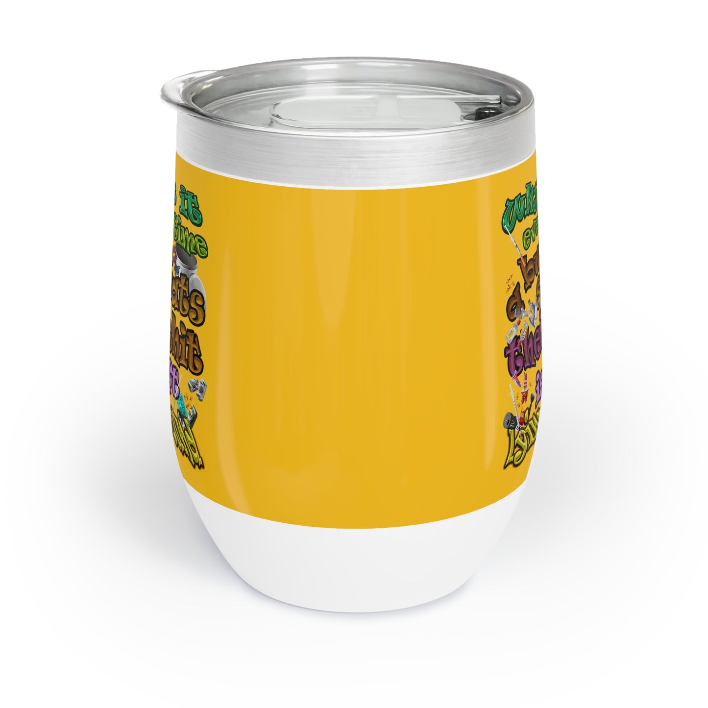 the bum's shit - Chill Wine Tumbler (yellow)