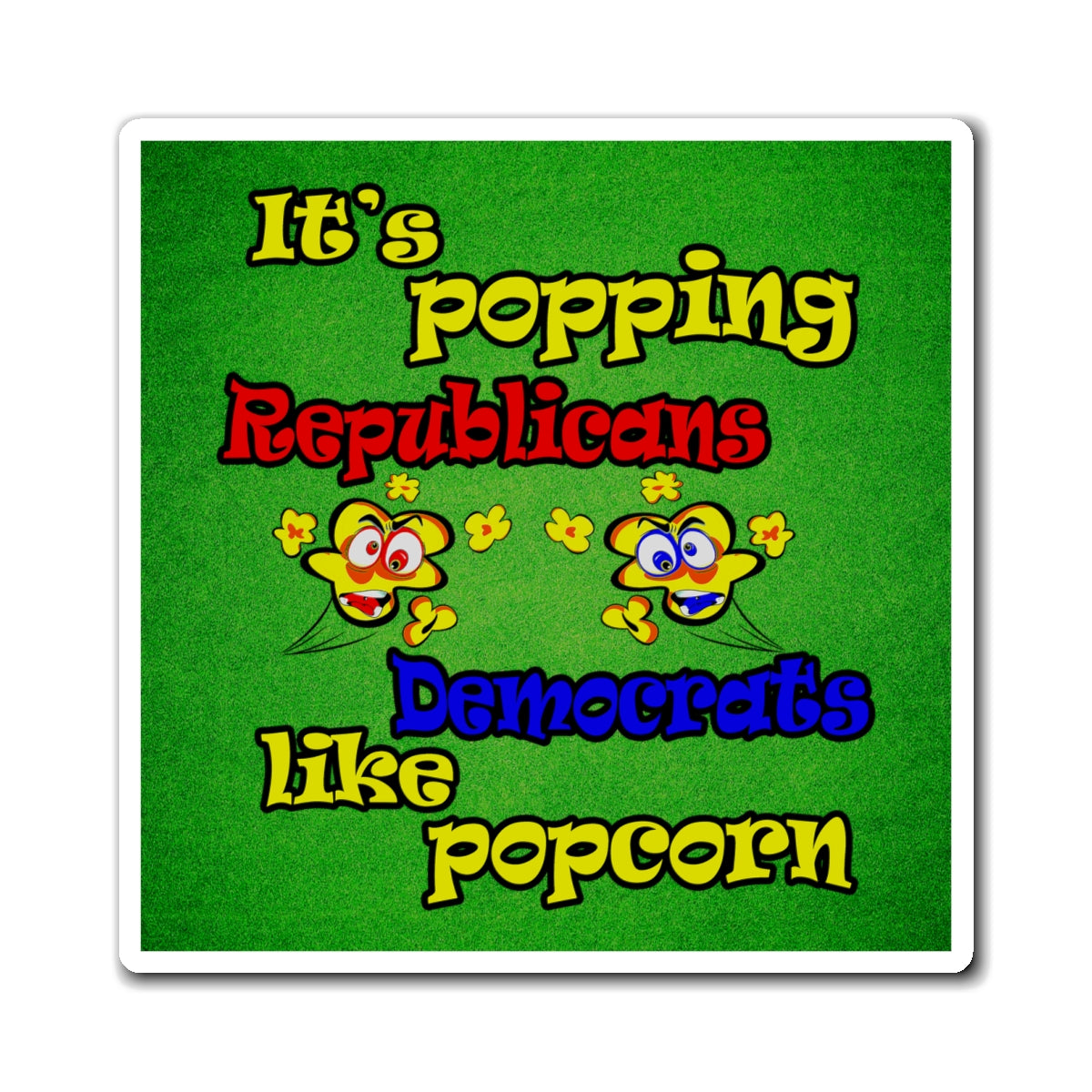 popping like popcorn - Magnets - (green turf)