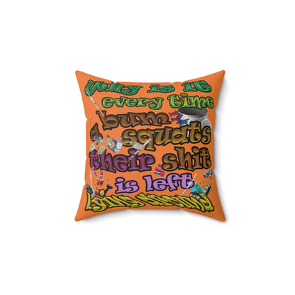 the bum's shit - Spun Polyester Square Pillow - (crusta)
