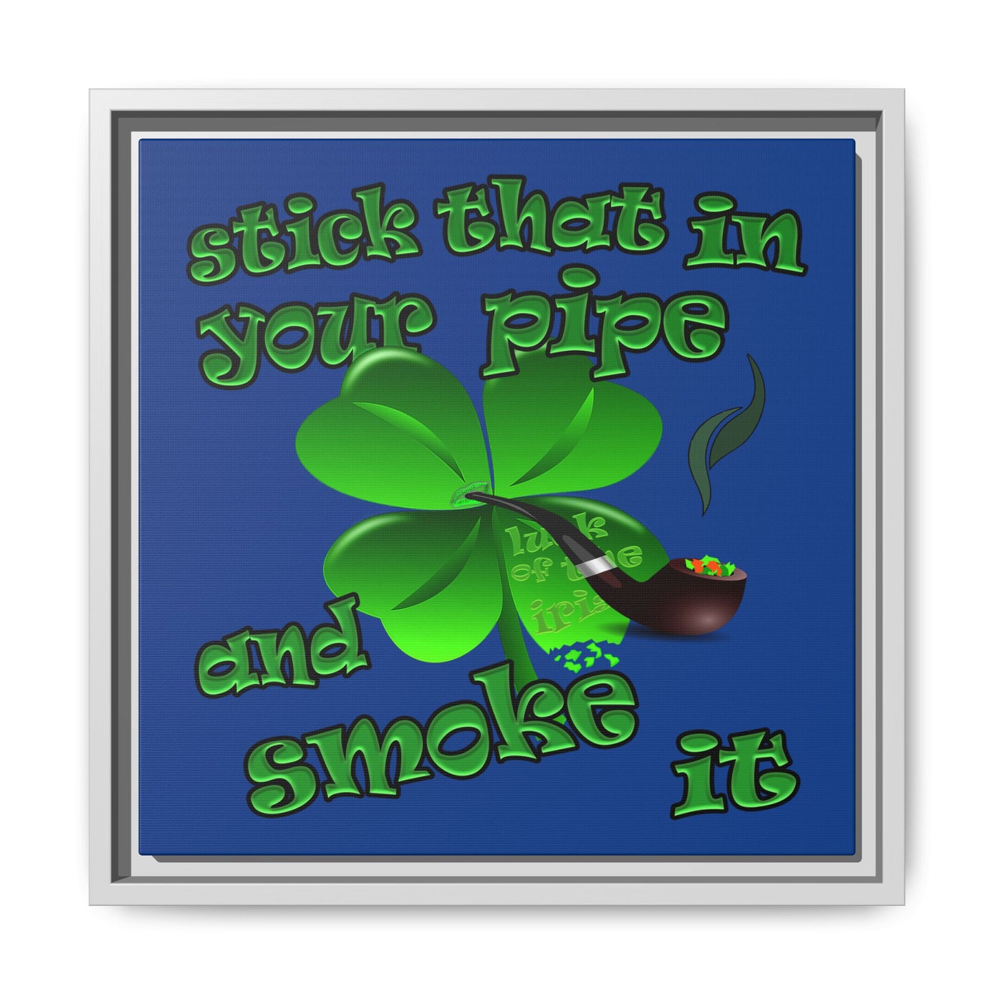 stick that in your pipe and smoke it - framed canvas art (dark blue)