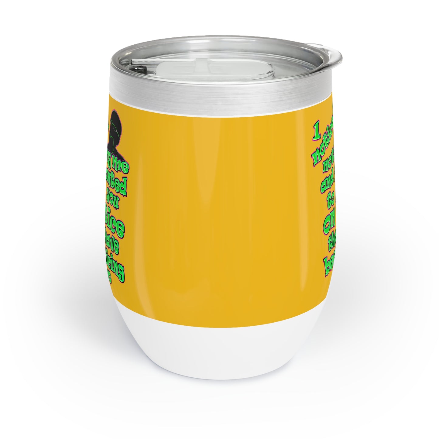 noticed you noticing - Chill Wine Tumbler (yellow)