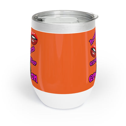 hoes b4 bros - Chill Wine Tumbler (orange)