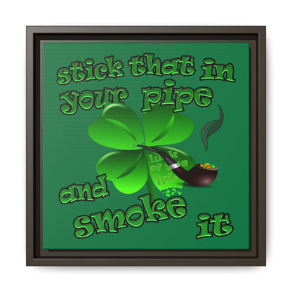 stick that in your pipe and smoke it - framed canvas art (dark green)
