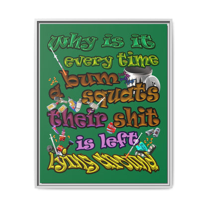 the bum's shit - framed canvas art (dark green)
