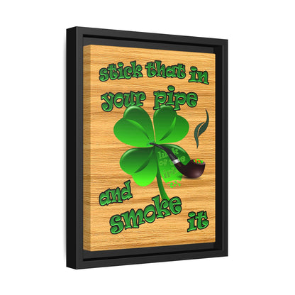 stick that in your pipe and smoke it - framed canvas art (butterscotch wood finish)